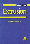 Understanding Extrusion - Rauwendaal, Chris J