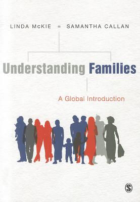 Understanding Families: A Global Introduction - McKie, Linda, and Callan, Samantha