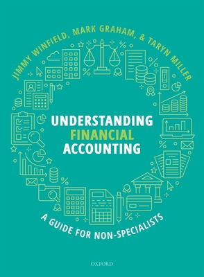 Understanding Financial Accounting: A guide for non-specialists - Winfield, Jimmy, and Graham, Mark, and Miller, Taryn