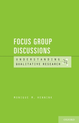 Understanding Focus Group Discussions - Hennink, Monique M.