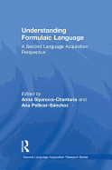 Understanding Formulaic Language: A Second Language Acquisition Perspective