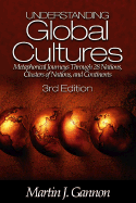 Understanding Global Cultures: Metaphorical Journeys Through 28 Nations, Clusters of Nations, and Continents - Gannon, Martin J