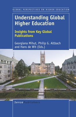 Understanding Global Higher Education: Insights from Key Global Publications - Mihut, Georgiana, and Altbach, Philip G, and de Wit, Hans