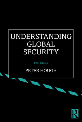 Understanding Global Security - Hough, Peter