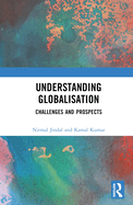 Understanding Globalisation: Challenges and Prospects