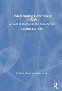 Understanding Government Budgets: A Guide to Practices in the Public Service