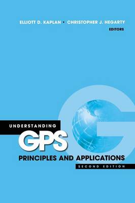 Understanding Gps, Second Edition - Kaplan, Elliott D (Editor), and Hegarty, Christopher J (Editor)