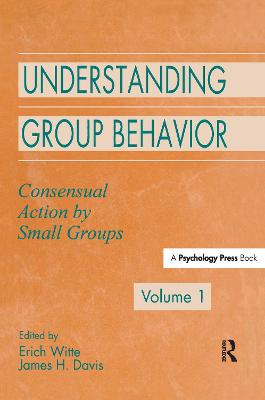 Understanding Group Behavior: Volume 1: Consensual Action By Small Groups - Witte, Erich H. (Editor), and Davis, James H. (Editor)