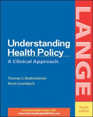Understanding Health Policy - Bodenheimer, Thomas S, and Grumbach, Kevin
