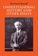 Understanding History and Other Essays - Russell, Bertrand