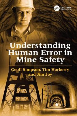 Understanding Human Error in Mine Safety - Simpson, Geoff, and Horberry, Tim