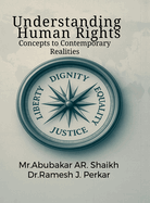 Understanding Human Rights: Concepts to Contemporary Realities
