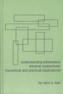 Understanding Information Retrieval Interactions: Theoretical and Practical Implications