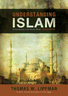 Understanding Islam, Revised Edition: An Introduction to the Muslim World