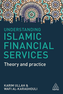 Understanding Islamic Financial Services: Theory and Practice