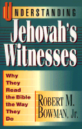 Understanding Jehovah's Witnesses: Why They Read the Bible the Way They Do