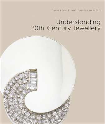 Understanding Jewellery: The 20th Century - Mascetti, Daniela, and Bennett, David