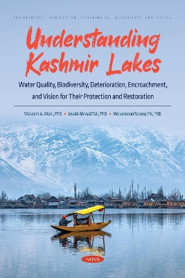 Understanding Kashmir Lakes: Water Quality, Biodiversity, Deterioration, Encroachment, and Vision for Their Protection and Restoration - Wani, Waseem A, and Farooq Mir, Mohammad, and Ahmad Tali, Javaid