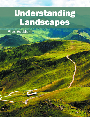 Understanding Landscapes - Vedder, Alex (Editor)