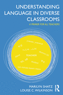 Understanding Language in Diverse Classrooms: A Primer for All Teachers