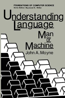 Understanding Language: Man or Machine - Moyne, John a