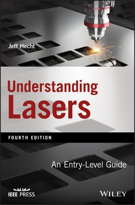 Understanding Lasers: An Entry-Level Guide - Hecht, Jeff
