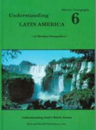 Understanding Latin America a Christian Perspective Pupil Textbook - Editor-Rod And Staff Publishers
