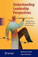 Understanding Leadership Perspectives: Theoretical and Practical Approaches