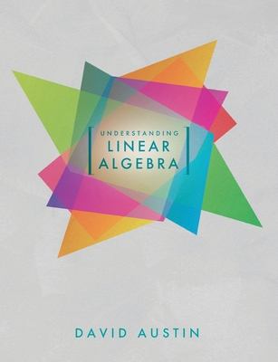 Understanding Linear Algebra - Austin, David