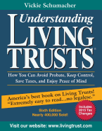 Understanding Living Trusts(r): How You Can Avoid Probate, Keep Control, Save Taxes, and Enjoy Peace of Mind