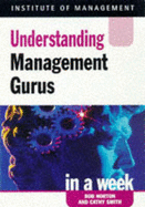 Understanding Management Gurus in a Week - Norton, Bob, and Smith, Cathy