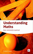 Understanding Maths: Basic Mathematics Explained