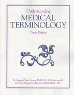 Understanding Medical Terminology - Frenay, Agnes Clare, and Mahoney, Maureen R, and Frenay, Clare A