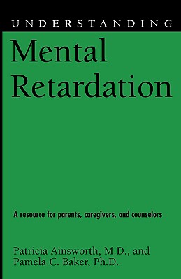 Understanding Mental Retardation - Ainsworth, Patricia, M.D, and Baker, Pamela C