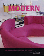 Understanding Modern: The Modern Home as it Was and is Today