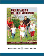 Understanding Motor Development: Infants, Children, Adolescents, Adults (Int'l Ed)