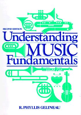 Understanding Music Fundamentals - Gelineau, R Phyllis