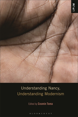Understanding Nancy, Understanding Modernism - Toma, Cosmin (Editor), and Ardoin, Paul (Editor), and Gontarski, S E (Editor)