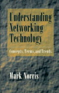 Understanding Networking Technology: Concepts, Terms, and Trends