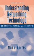 Understanding Networking Technology: Concepts, Terms, and Trends - Norris, Mark