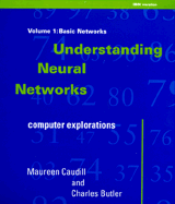 Understanding Neural Networks, Vol. 1 (IBM Version): Basic Networks - Caudill, Maureen, and Butler, Charles