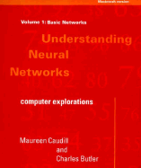Understanding Neural Networks, Vol. 1 (Macintosh Version): Basic Networks - Caudill, Maureen, and Butler, Charles