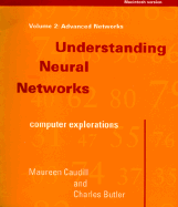 Understanding Neural Networks, Vol. 2 (Macintosh Version): Advanced Networks - Caudill, Maureen, and Butler, Charles