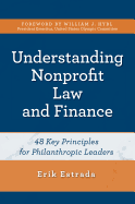Understanding Nonprofit Law and Finance: Forty-Eight Key Principles for Philanthropic Leaders