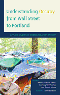 Understanding Occupy from Wall Street to Portland: Applied Studies in Communication Theory