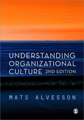 Understanding Organizational Culture - Alvesson, Mats