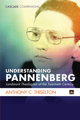 Understanding Pannenberg - Thiselton, Anthony C