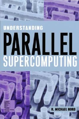 Understanding Parallel Supercomputing - Hord, R Michael