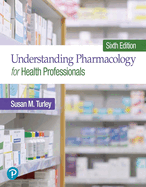 Understanding Pharmacology for Health Professionals