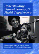 Understanding Physical, Sensory and Health Impairments: Characteristics and Educational Implications
